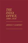 The India Office, 1880-1910,0313249091,9780313249099