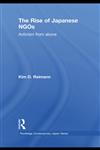 The Rise of Japanese NGOs Activism from Above,0415498023,9780415498029