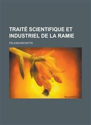 Traite Scientifique Et Industriel de La Ramie,1234884968,9781234884963