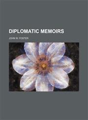 Diplomatic Memoirs,1154349926,9781154349924