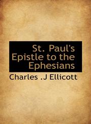 St. Paul's Epistle to the Ephesians,1117325423,9781117325422