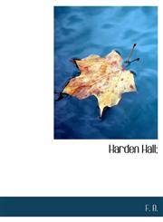Harden Hall;,1140109014,9781140109013