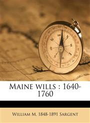 Maine wills 1640-1760,117652142X,9781176521421