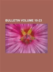Bulletin Volume 10-23,1155057171,9781155057170