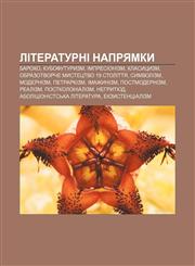 Literaturni napryamky Baroko, Kubofuturyzm, Impresionizm, Klasytsyzm, Obrazotvorche mystetstvo 19 stolittya, Symvolizm, Modernizm, Petrarkizm,1233806092,9781233806096