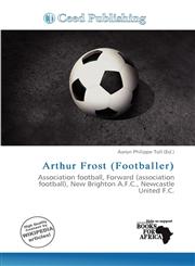 Arthur Frost (Footballer),6137702251,9786137702253