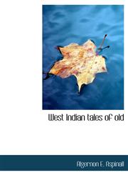 West Indian tales of old,111795305X,9781117953052