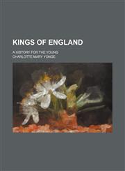 Kings of England; a history for the young,1150265809,9781150265808