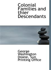 Colonial Families and thier Descendants,114055185X,9781140551850