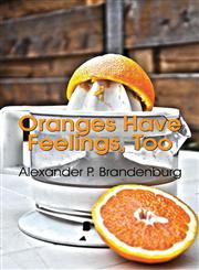 Oranges Have Feelings, Too,1633820599,9781633820593