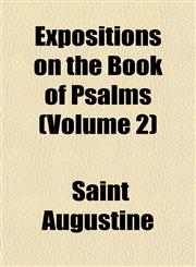 Expositions on the Book of Psalms (Volume 2),1152456229,9781152456228
