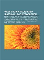 West Virginia Registered Historic Place Introduction Carnifex Ferry Battlefield State Park, C&O 1308, St. Francis Xavier Church,115739289X,9781157392897