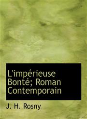 L'impérieuse Bonté; Roman Contemporain,1115908499,9781115908498