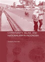 Christianity, Islam, and Nationalism in Indonesia,0415359619,9780415359610