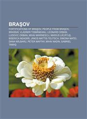 Braşov Fortifications of Braşov, People from Braşov, Brassaï, Vladimir Tismăneanu, Leonard Orban, Ludovic Orban, Mihai Marinescu,1157080596,9781157080596