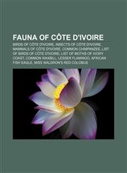 Fauna of Côte d'Ivoire Birds of Côte d'Ivoire, Insects of Côte d'Ivoire, Mammals of Côte d'Ivoire, Common Chimpanzee,1157830137,9781157830139
