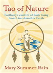 Tao of Nature Earthway's Wisdom of Daily Living from Grandmother Earth,0743407903,9780743407908