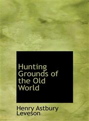 Hunting Grounds of the Old World,1117301974,9781117301976