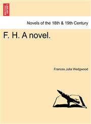 F. H. a Novel.,1240875282,9781240875283