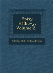 Spisy Hálkovy, Volume 2...,1288156758,9781288156757