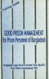 Good Prison Management for Prision Personnel of Bangladesh Training Guide
