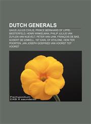 Dutch generals Gaius Julius Civilis, Prince Bernhard of Lippe-Biesterfeld, Henri Winkelman, Philip Julius van Zuylen van Nijevelt,1155853350,9781155853352