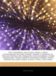 Articles On Pace University, including James E. Davis (councilman), Richard Grasso, Robert F. Kennedy, Jr., Vincent Pastore, Mel Karmazin, Ivan Seidenberg, Frank Shakespeare, Diana Scarwid, Nathaniel Barnes, David Ehrenstein, John Corapi,1244178586,9781244178588