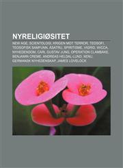 Nyreligiøsitet New age, Scientologi, Krigen mot terror, Teosofi, Teosofisk Samfunn, Åsatru, Spiritisme, Vigrid, Wicca, Nyhedendom,1232793582,9781232793588