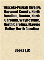 Tuscola-Pisgah Rivalry Haywood County, North Carolina, Canton, North Carolina, Waynesville, North Carolina, Maggie Valley, North Carolina,1158104421,9781158104420
