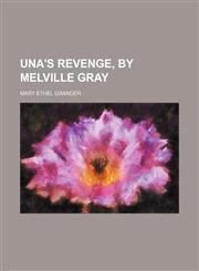 Una's Revenge, by Melville Gray,1151107557,9781151107558