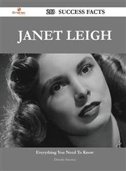 Janet Leigh 213 Success Facts - Everything you need to know about Janet Leigh,1488557500,9781488557507