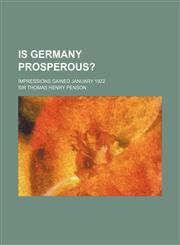 Is Germany Prosperous?; Impressions Gained January 1922,1151532215,9781151532213