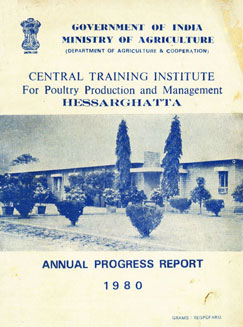 Annual Progress Report of the Central Training Institute for Poultry Production and Management, Hessarghatta, Bangalore - For the Year 1980