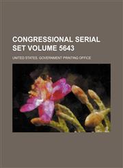 Congressional serial set Volume 5643,1130071316,9781130071313