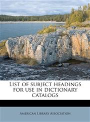 List of subject headings for use in dictionary catalogs,1176313215,9781176313217