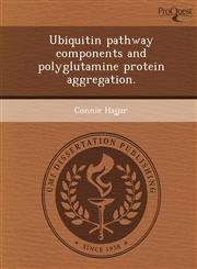 Ubiquitin pathway components and polyglutamine protein aggregation.,1248981863,9781248981863