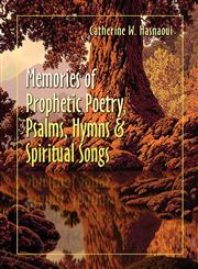 Memories of Prophetic Poetry, Psalms, Hymns & Spiritual Songs,1424175321,9781424175321