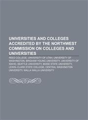 Universities and colleges accredited by the Northwest Commission on Colleges and Universities Reed College, University of Utah,1233284193,9781233284191