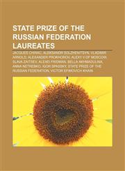 State Prize of the Russian Federation laureates Jacques Chirac, Aleksandr Solzhenitsyn, Vladimir Arnold, Alexander Prokhorov,1155643933,9781155643939