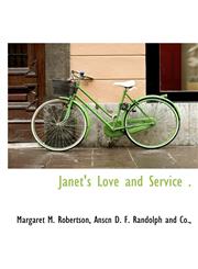 Janet's Love and Service .,1140537377,9781140537373