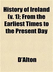 History of Ireland (v. 1); From the Earliest Times to the Present Day,1152949454,9781152949454