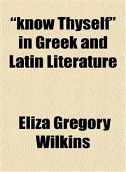 "know Thyself" in Greek and Latin Literature,1152664204,9781152664203