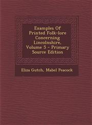 Examples of Printed Folk-Lore Concerning Lincolnshire, Volume 5 - Primary Source Edition,1293724408,9781293724408