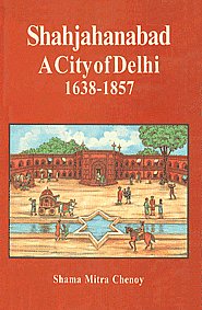 Shahjahanabad A City of Delhi, 1638-1857 1st Edition,8121508029,9788121508025