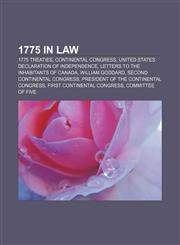 1775 in law 1775 treaties, Continental Congress, United States Declaration of Independence, Letters to the inhabitants of Canada,1157732674,9781157732679