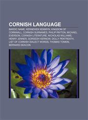 Cornish language Bardic name, Kernewek Kemmyn, Kingdom of Cornwall, Cornish surnames, Philip Payton, Michael Everson, Cornish literature,1150960558,9781150960550