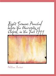 Eight Sermons Preached before the University of Oxford, in the Year 1799,1115725793,9781115725798