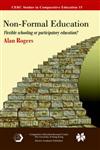 Non-Formal Education Flexible Schooling or Participatory Education?,0387246363,9780387246369