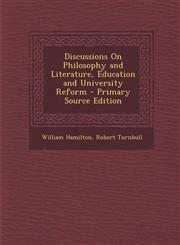 Discussions on Philosophy and Literature, Education and University Reform - Primary Source Edition,1294331302,9781294331308