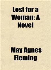 Lost for a Woman; A Novel,1152396536,9781152396531